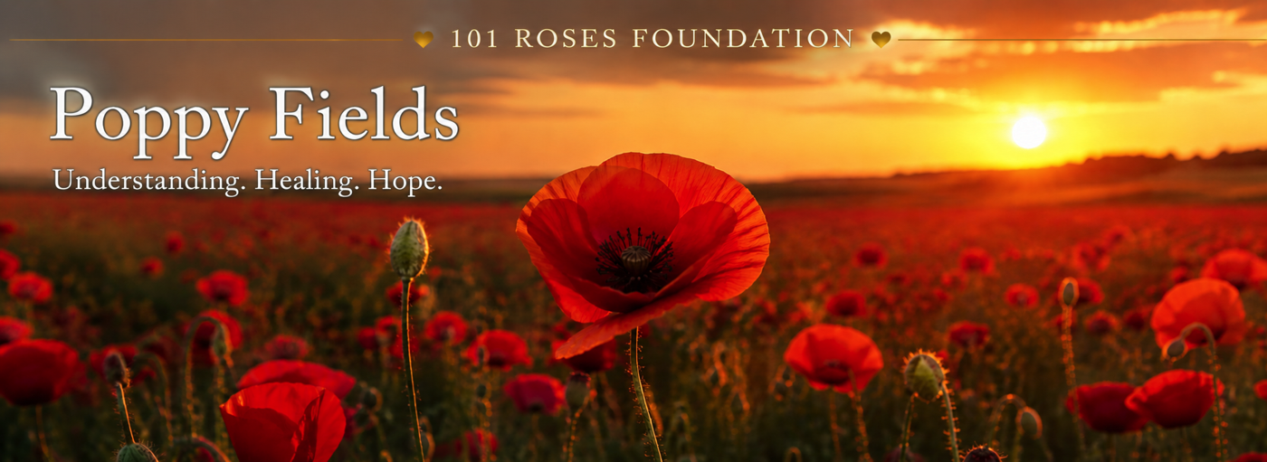 Poppy Fields by the 101 Roses Foundation supporting young people and families through grief, loss, healing, remembrance, and hope
